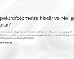 Spektrofotometre Nedir ve Ne İşe Yarar?